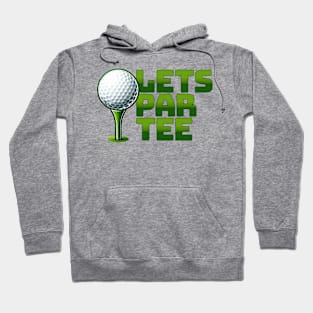 Let's Par Tee - Fun Golf Ball Design Hoodie